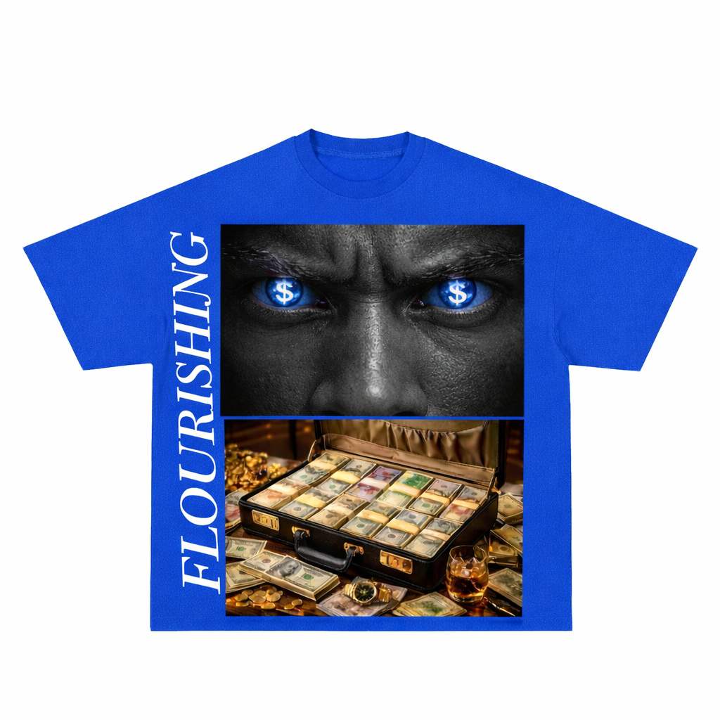 FLOURISHING BLUE MONEY MUST BE MADE TEE